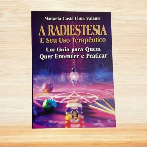 A Radiestesia e seu Uso Terapêutico