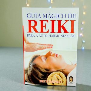 Guia Mágico de Reiki para a Auto-Harmonização