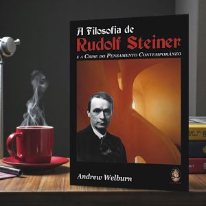 A Filosofia de Rudolf Steiner e a Crise do Pensamento Contemporâneo